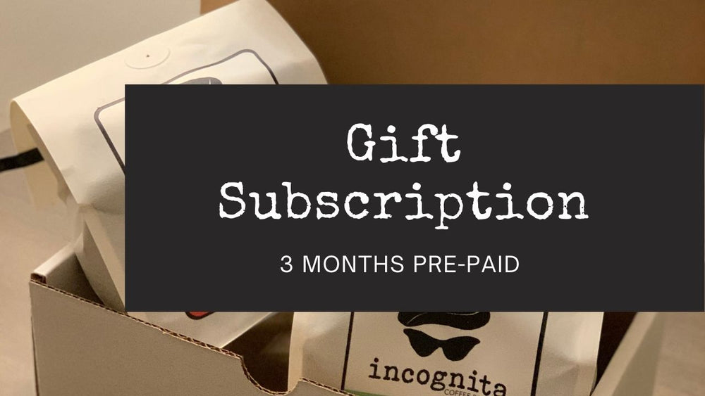 Incognita Coffee Gift Subscription - 3 Months Pre-Paid