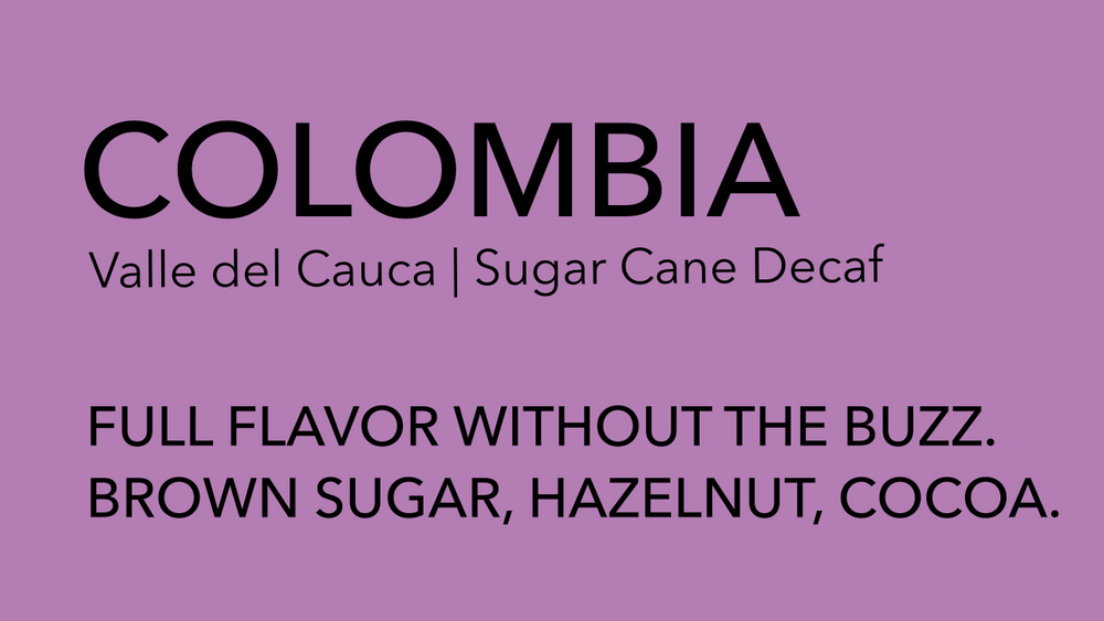 COLOMBIA Single Origin Decaf | Valle del Cauca