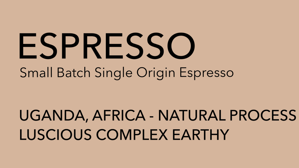 UGANDA Single Origin | Espresso/Dark Roast