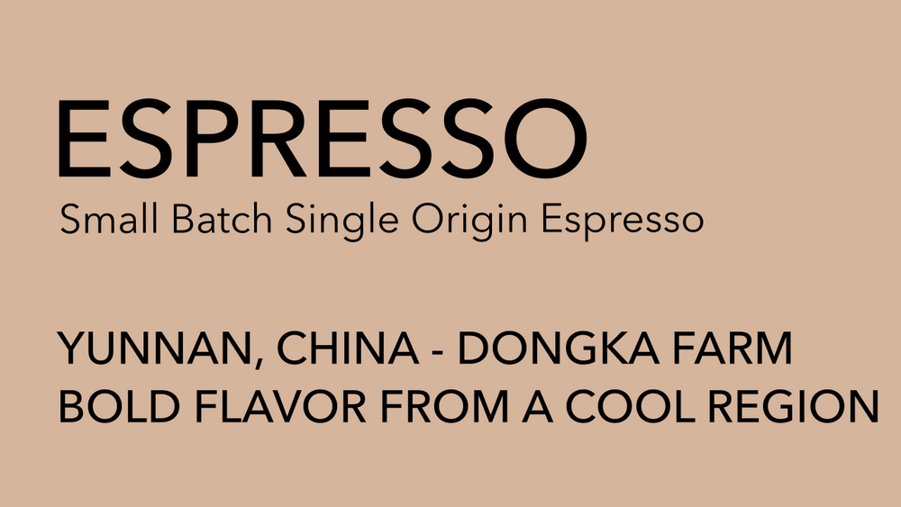 YUNNAN Single Origin Espresso/Dark Roast *Coming Back Soon!*