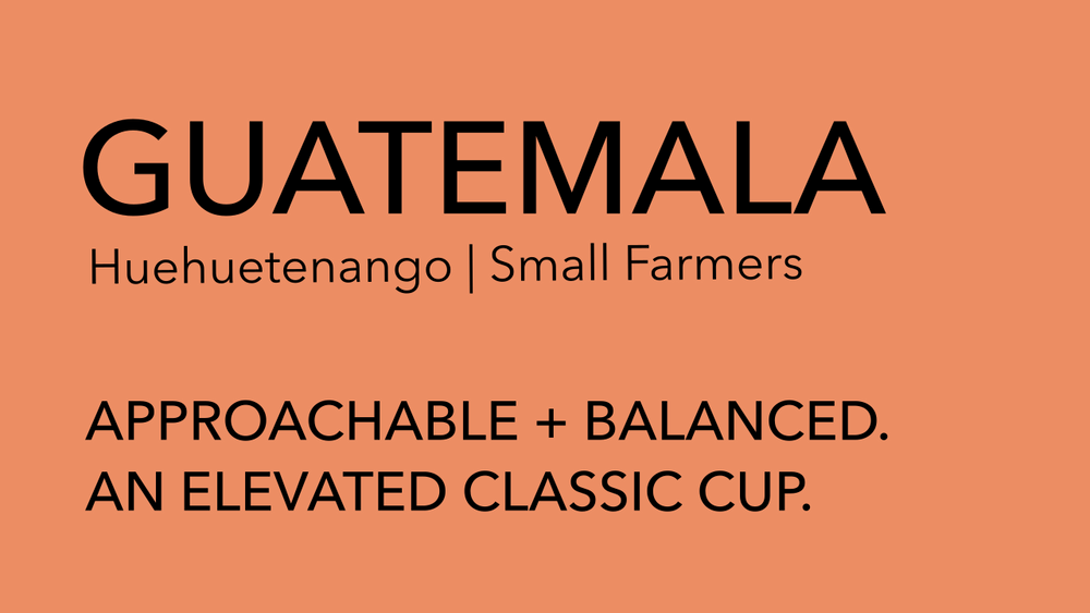 GUATEMALA Single Origin | Huehuetenango